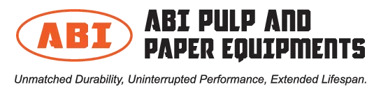 ABI Pulp & Paper Equipments - Unmatched Durability, Uninterrupted Performance, Extended Lifespan
